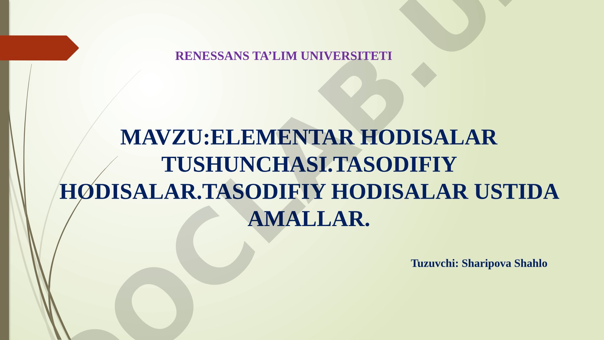 Elementar hodisalar tushunchasi. Tasodifiy hodisalar. Tasodifiy hodisalar ustida amallar