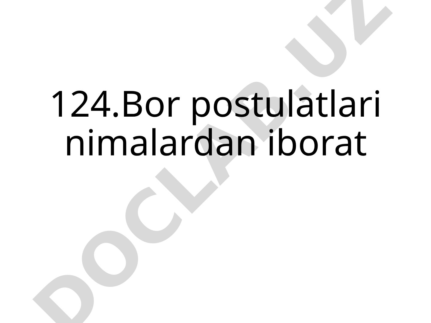 Bor postulatlari nimalardan iborat