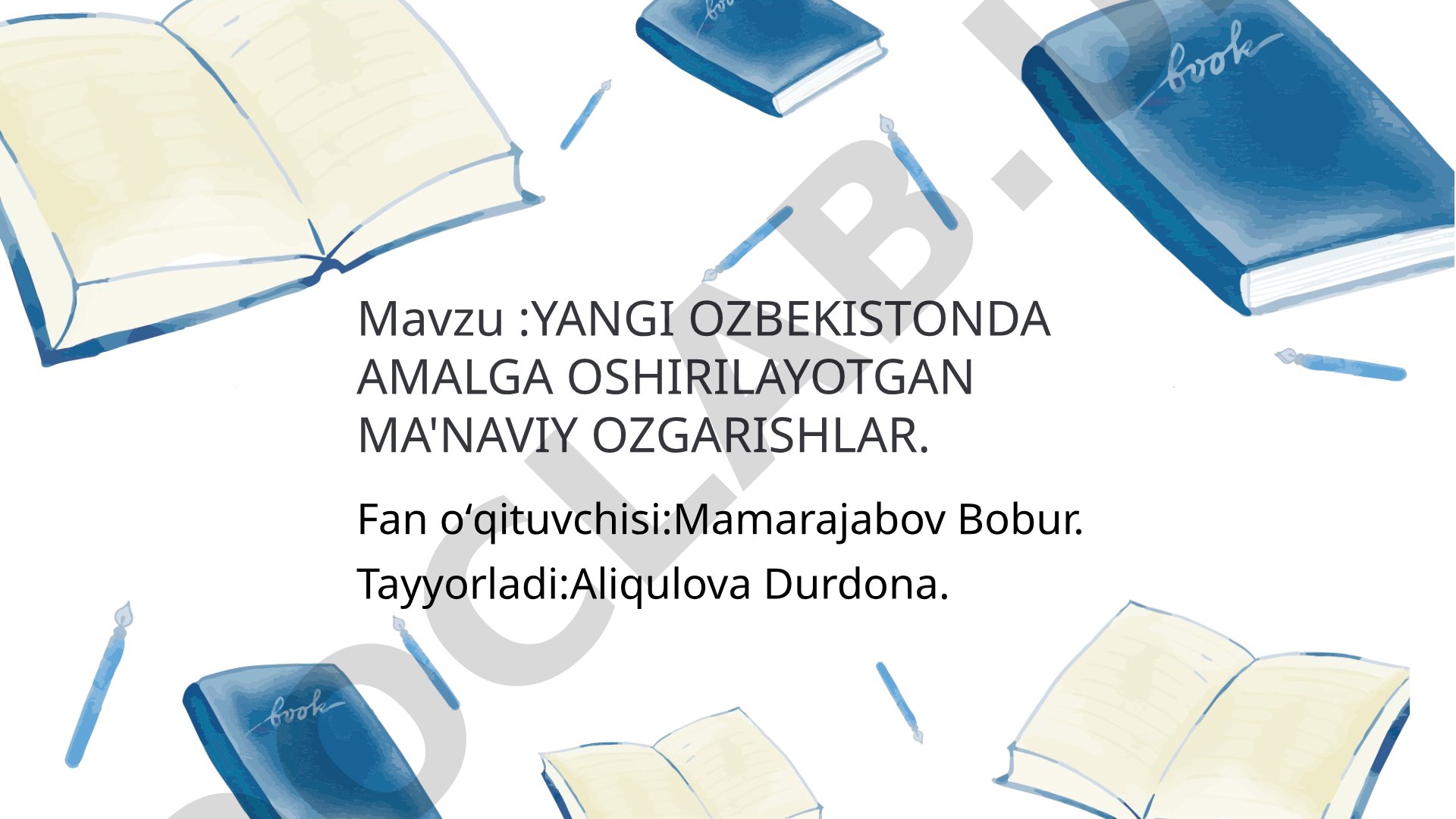 YANGI OZBEKISTONDA AMALGA OSHIRILAYOTGAN MA'NAVIY OZGARISHLAR