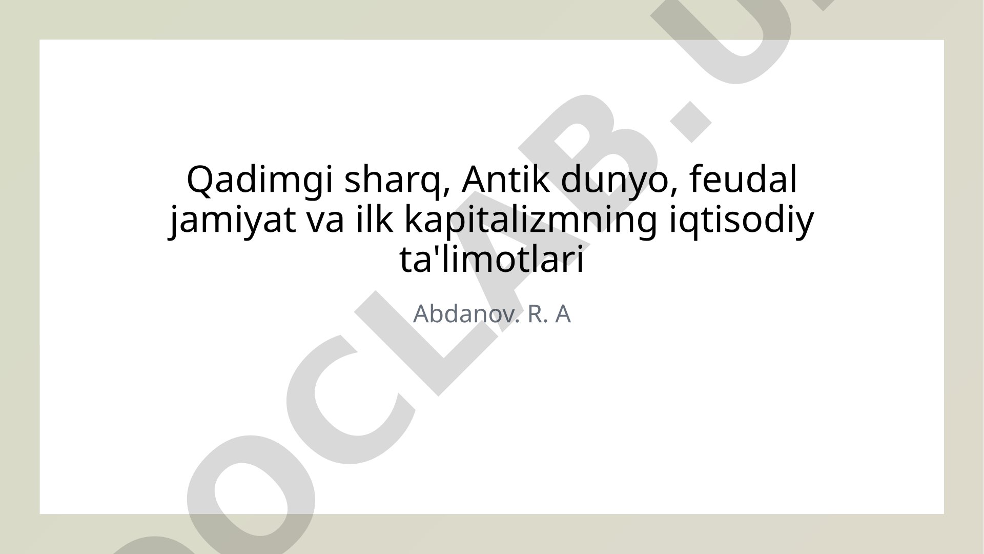 Qadimgi sharq, Antik dunyo, feudal jamiyat va ilk kapitalizmning iqtisodiy ta'limotlari