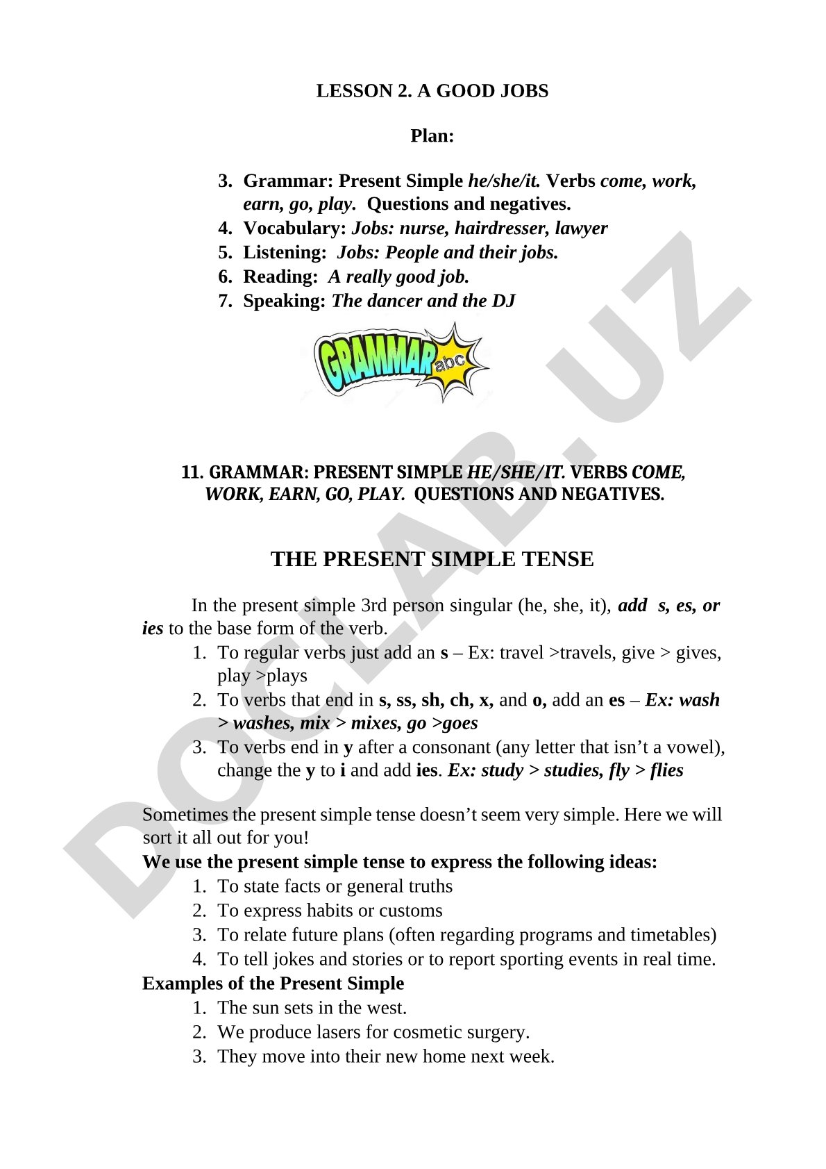 Present Simple he/she/it. Verbs come, work, earn, go, play. Questions and negatives