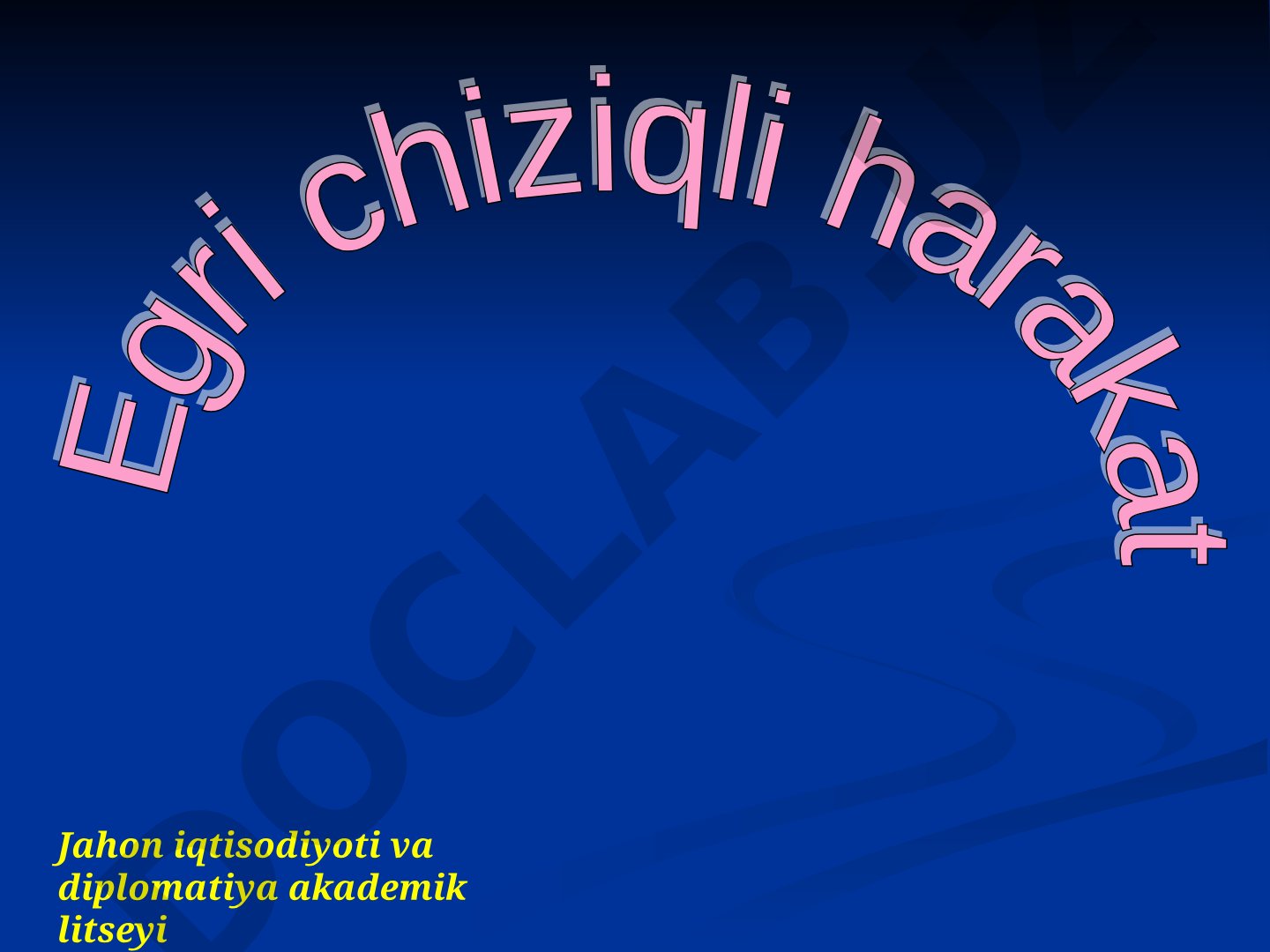 Egri chiziqli harakat va aylana bo'ylab tekis harakat