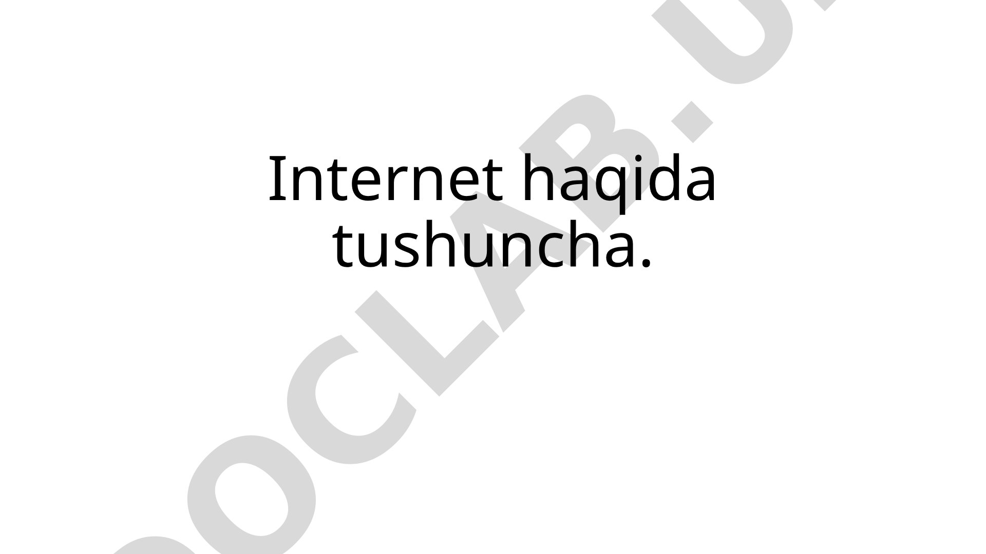 Internet haqida tushuncha. Internet Explorer dasturi bilan tanishish
