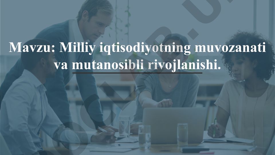 Milliy iqtisodiyotning muvozanati va mutanosibli rivojlanishi