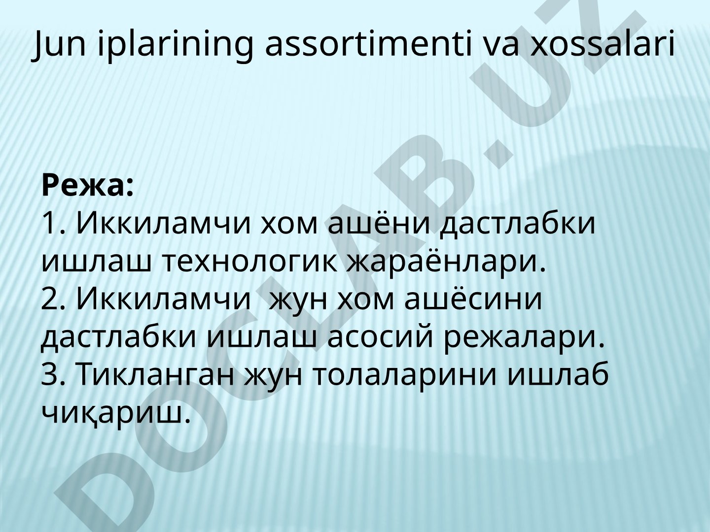 Jun iplarining assortimenti va xossalari