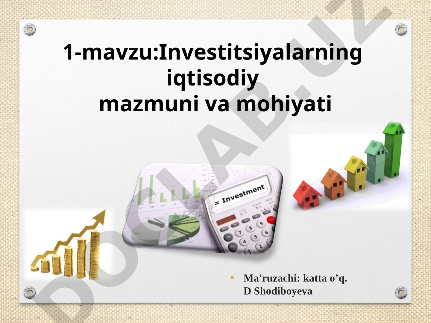Investitsiyalarning iqtisodiy mazmuni va mohiyati