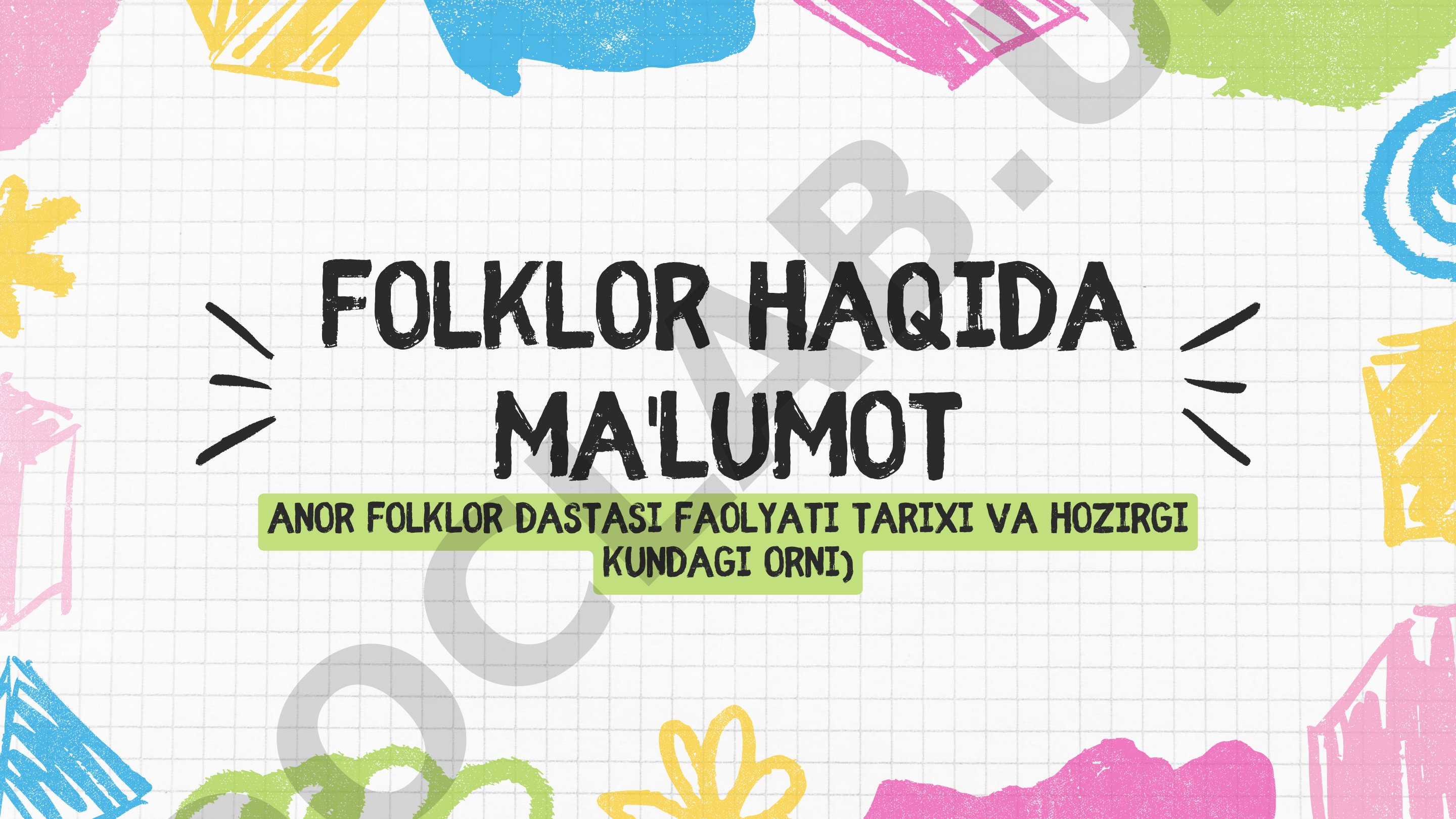 Folklor haqida ma'lumot, uning xususiyatlari va Anor folklor dastasi tarixi