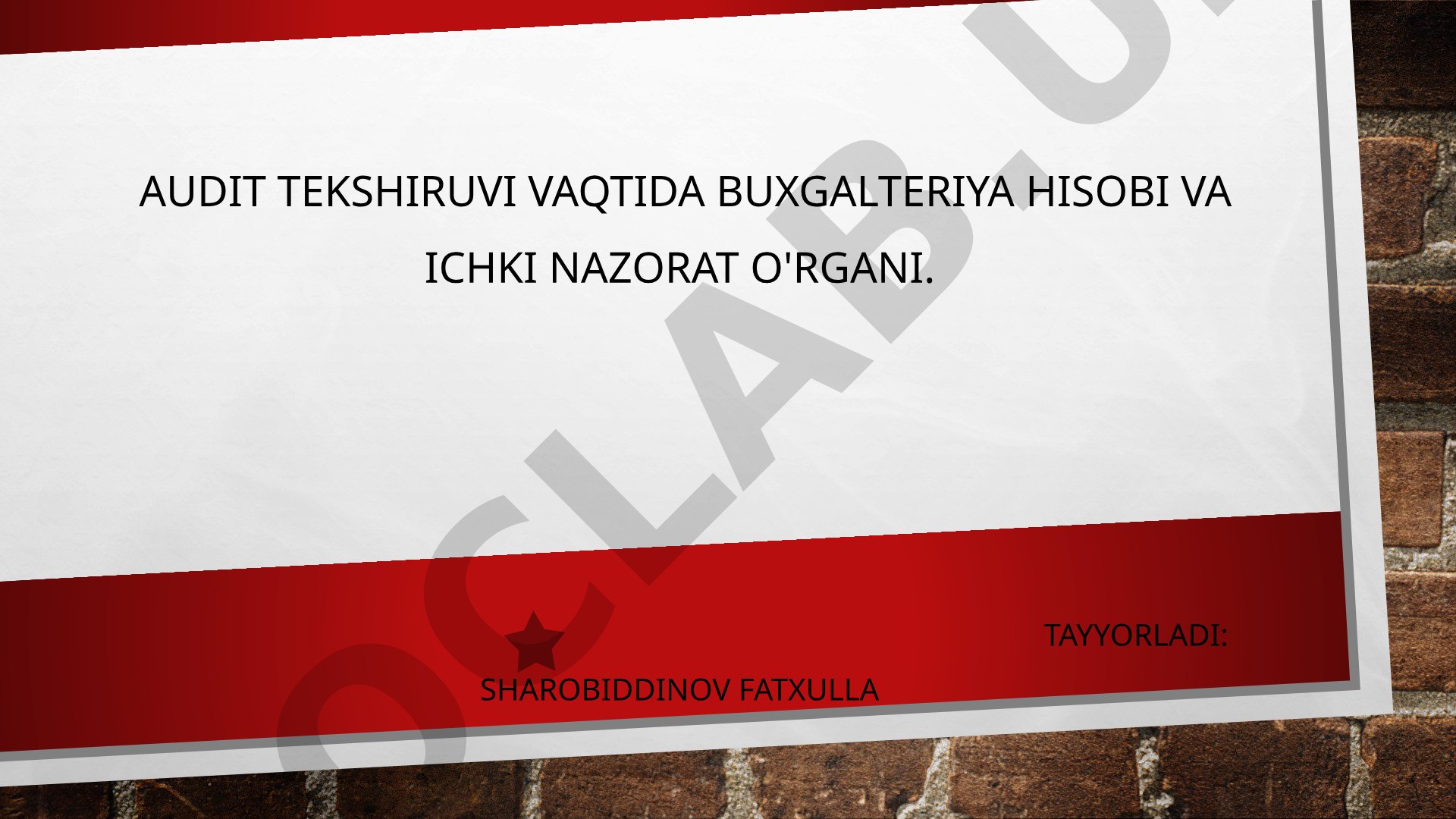 Audit tekshiruvi vaqtida buxgalteriya hisobi va ichki nazorat o'rgani