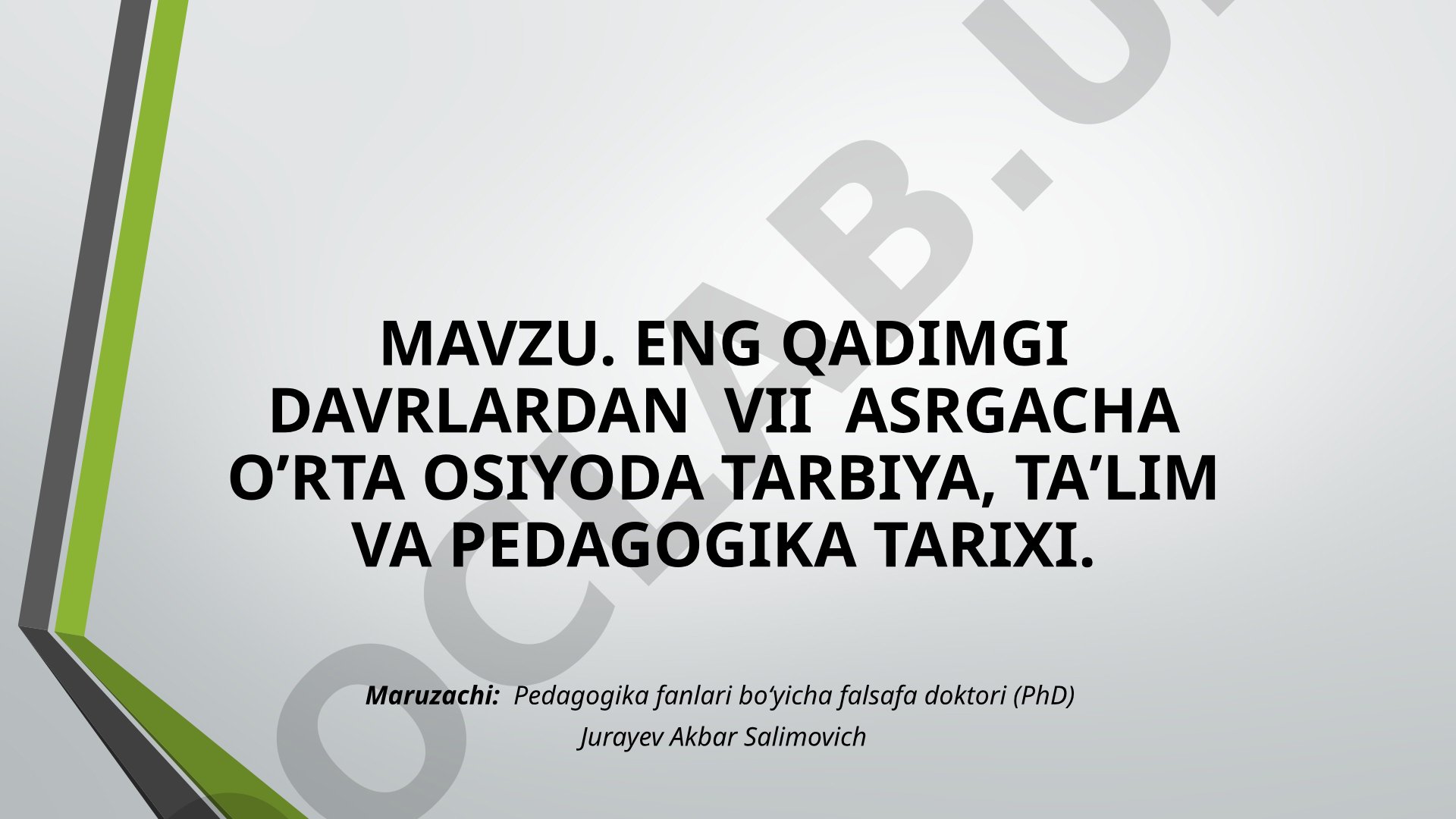 ENG QADIMGI DAVRLARDAN VII ASRGACHA O’RTA OSIYODA TARBIYA, TAʼLIM VA PEDAGOGIKA TARIXI