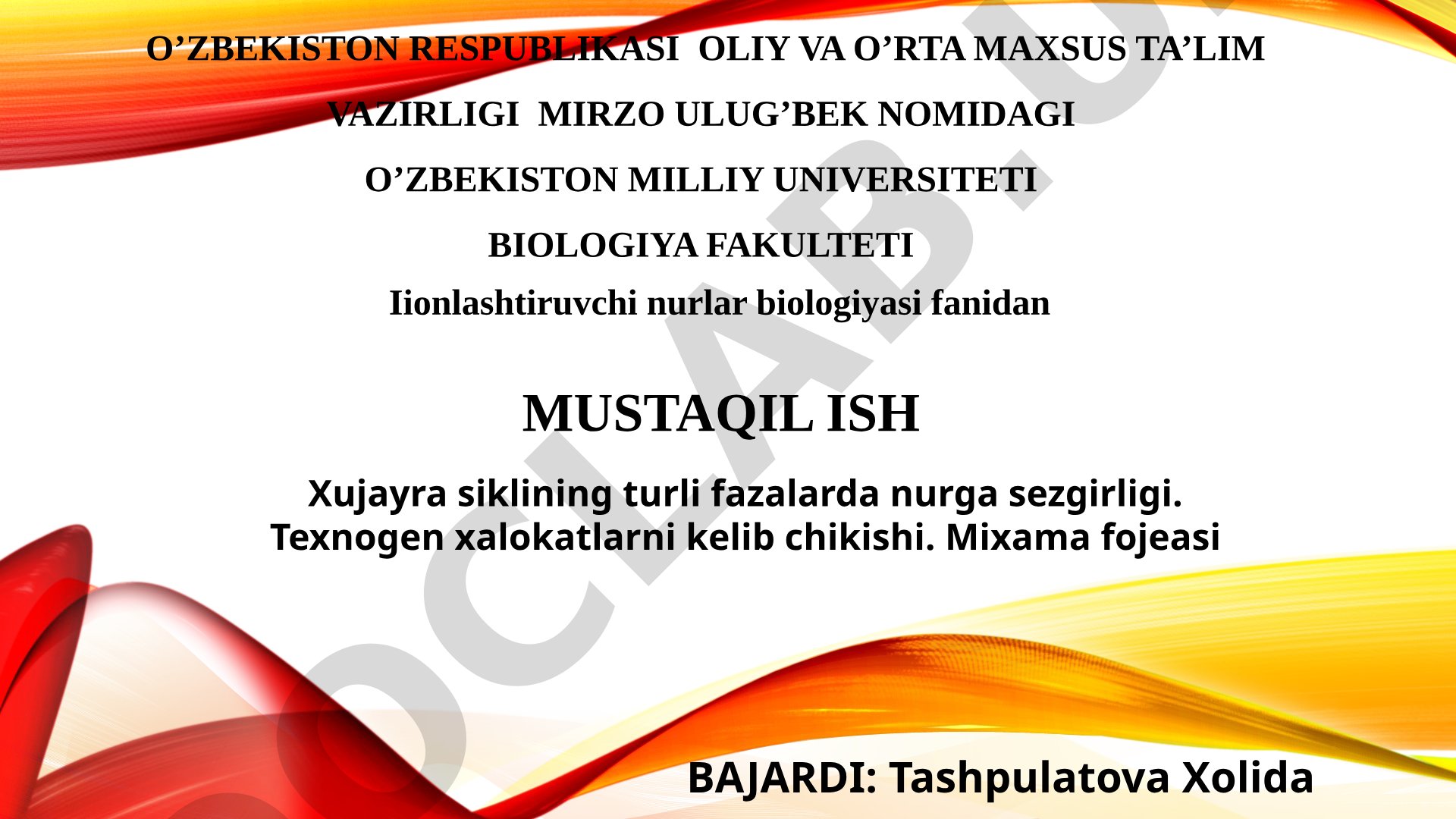 Xujayra siklining turli fazalarda nurga sezgirligi. Texnogen xalokatlarni kelib chikishi. Mixama fojeasi