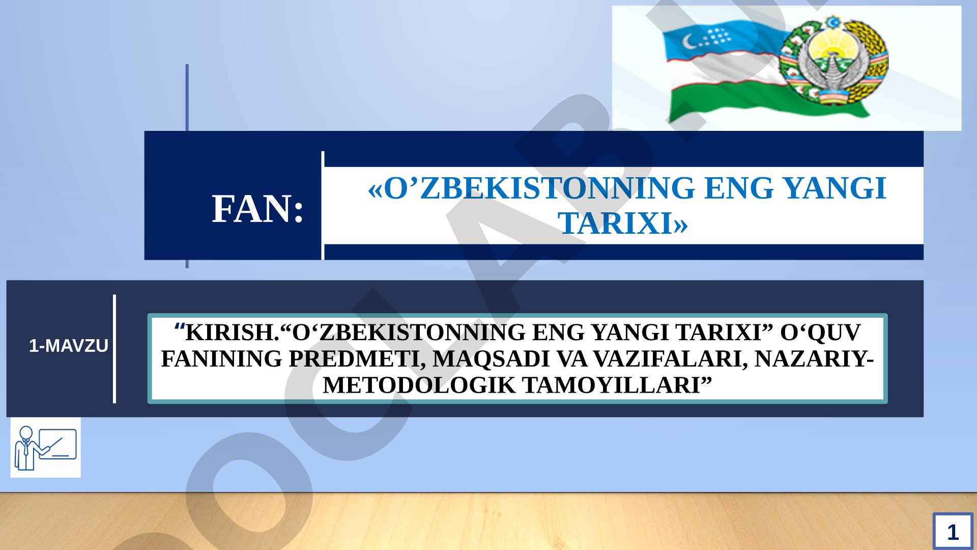 O‘zbekistonning eng yangi tarixi o‘quv fanining predmeti, maqsadi va vazifalari, nazariy-metodologik tamoyillari