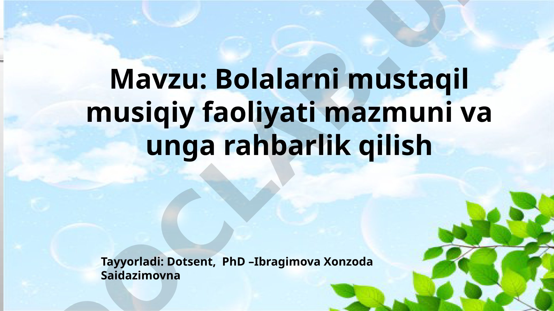 Bolalarni mustaqil musiqiy faoliyati mazmuni va unga rahbarlik qilish