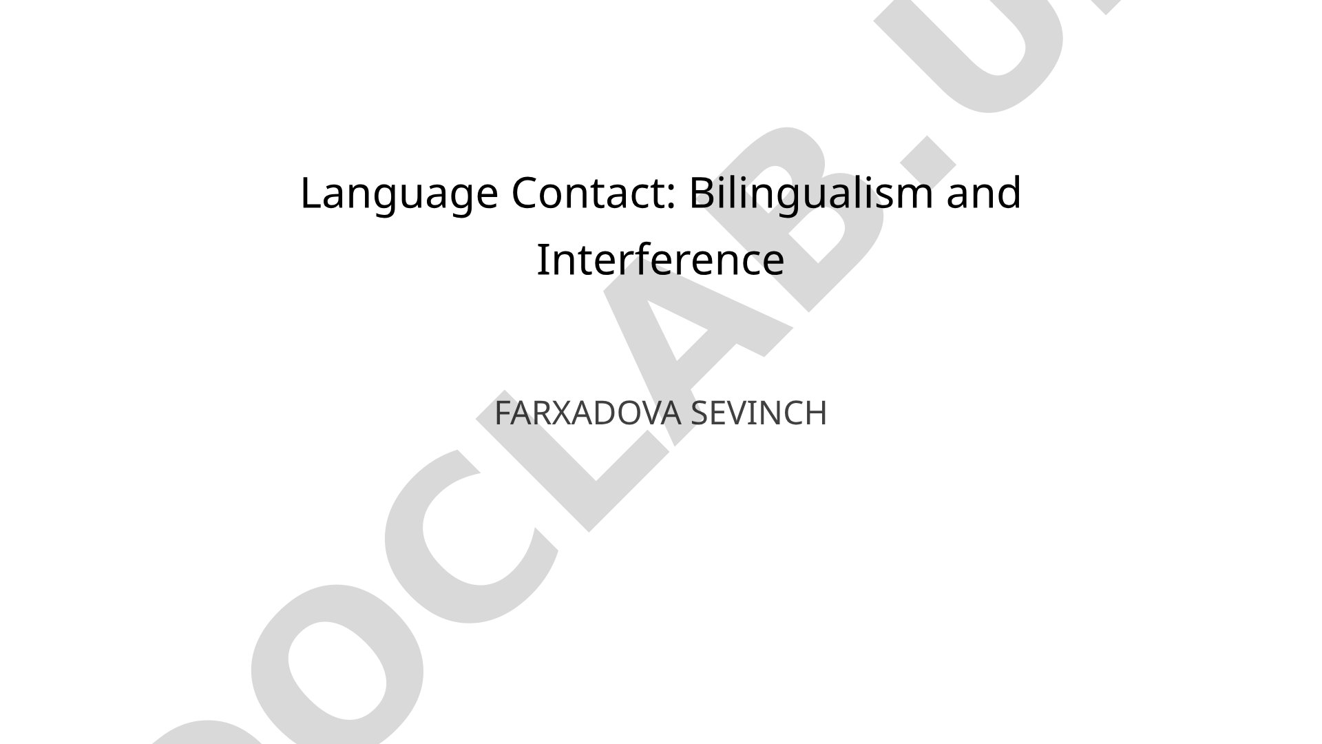 Language Contact: Bilingualism and Interference