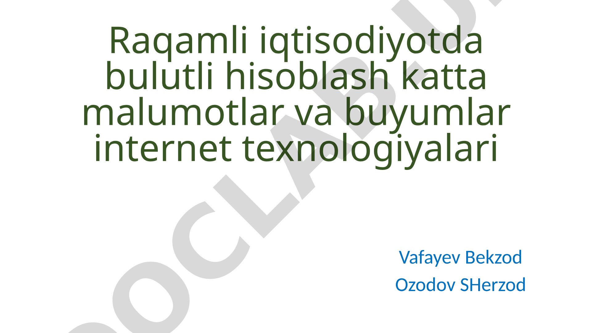 Raqamli iqtisodiyotda bulutli hisoblash, katta ma'lumotlar va buyumlar internet texnologiyalari