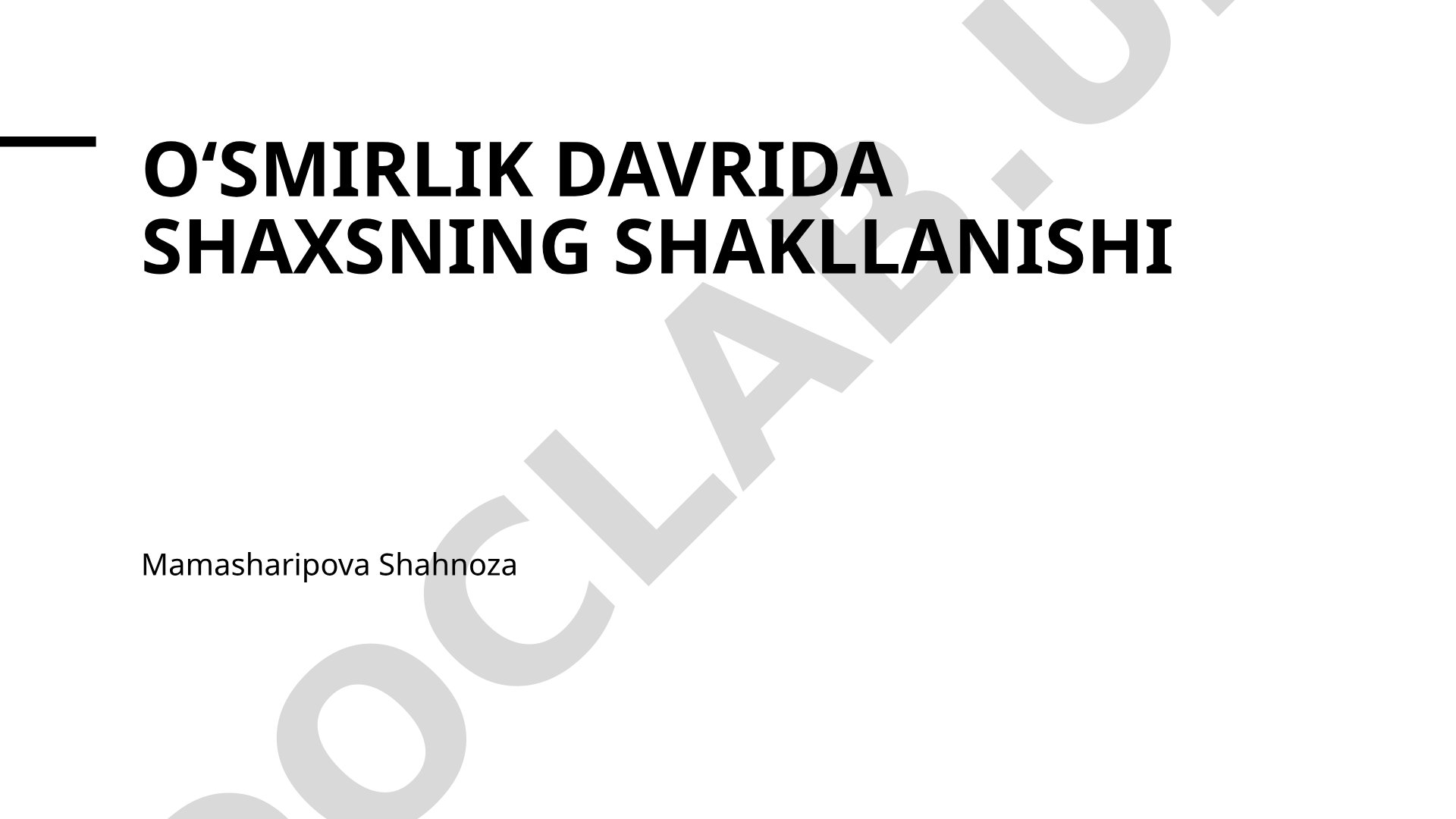 Oʻsmirlik davrida shaxsning shakllanishi