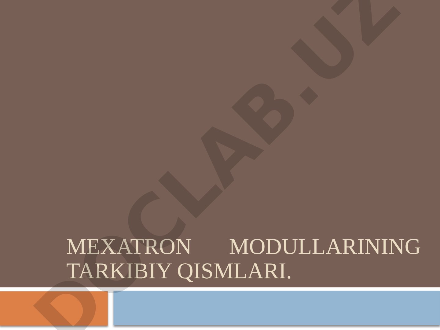 Mexatron modullarining tarkibiy qismlari