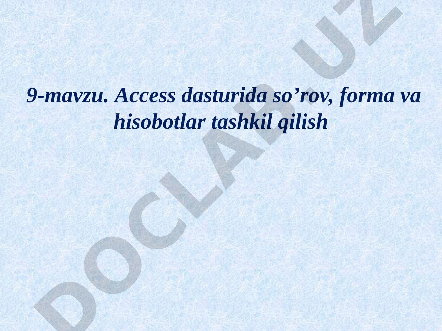 Access dasturida so’rov, forma va hisobotlar tashkil qilish