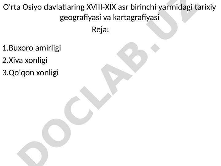 O'rta Osiyo davlatlarining XVIII-XIX asr birinchi yarmidagi tarixiy geografiyasi va kartografiyasi