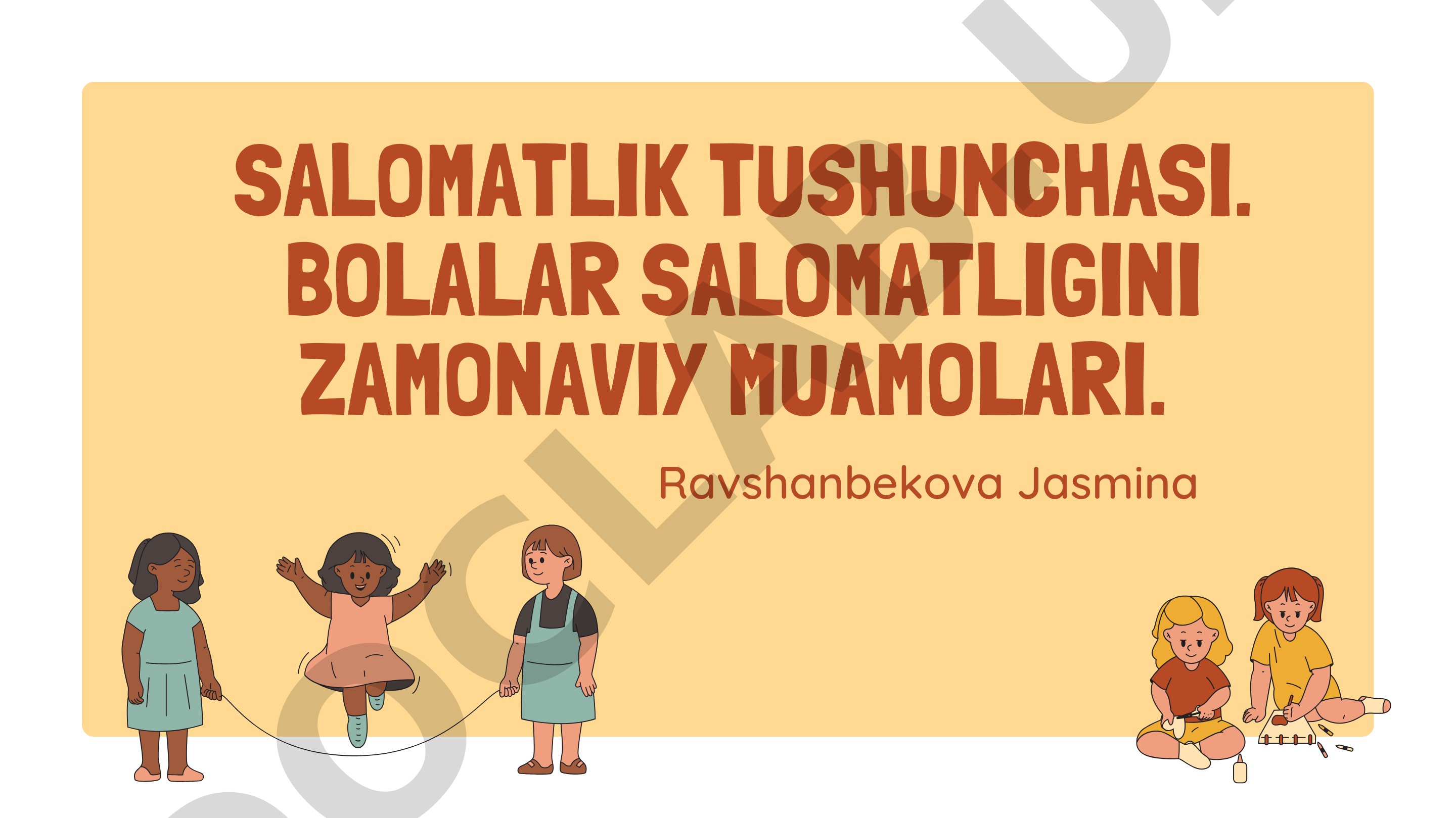 SALOMATLIK TUSHUNCHASI. BOLALAR SALOMATLIGINI ZAMONAVIY MUAMOLARI