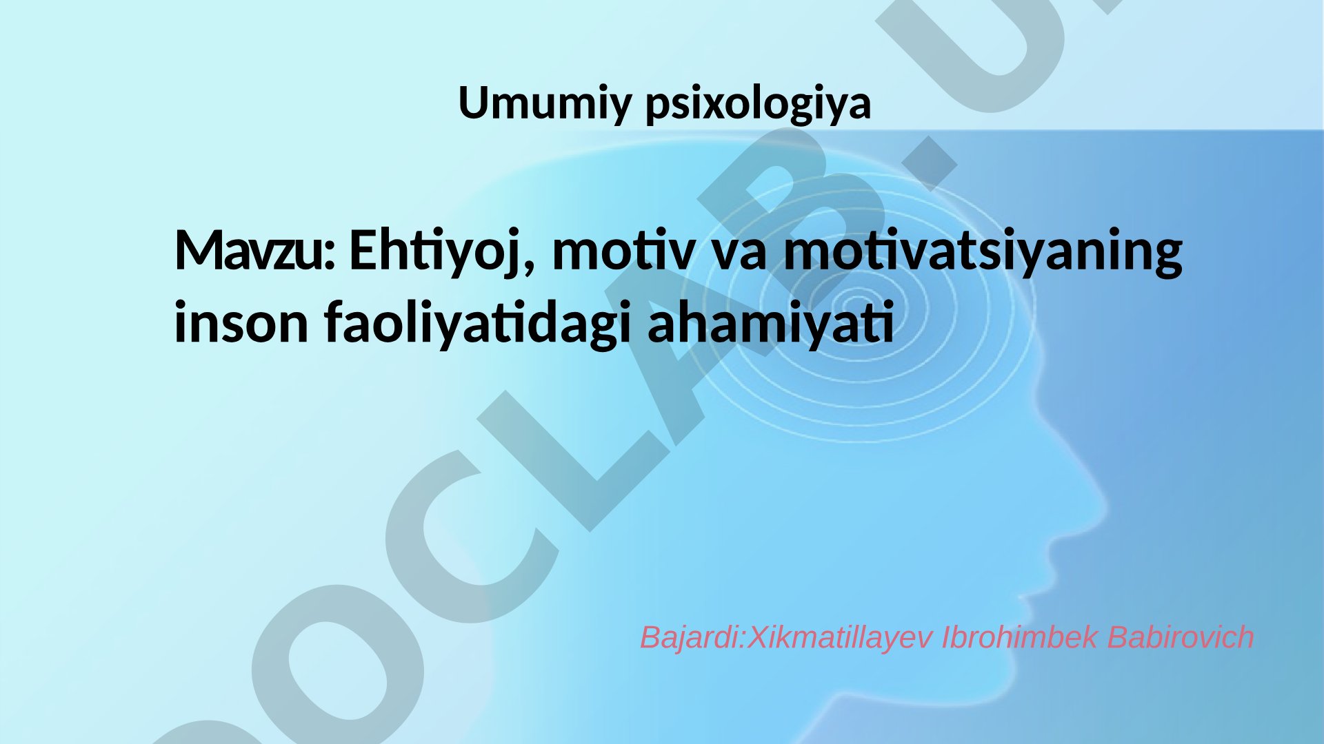 Ehtiyoj, motiv va motivatsiyaning inson faoliyatidagi ahamiyati