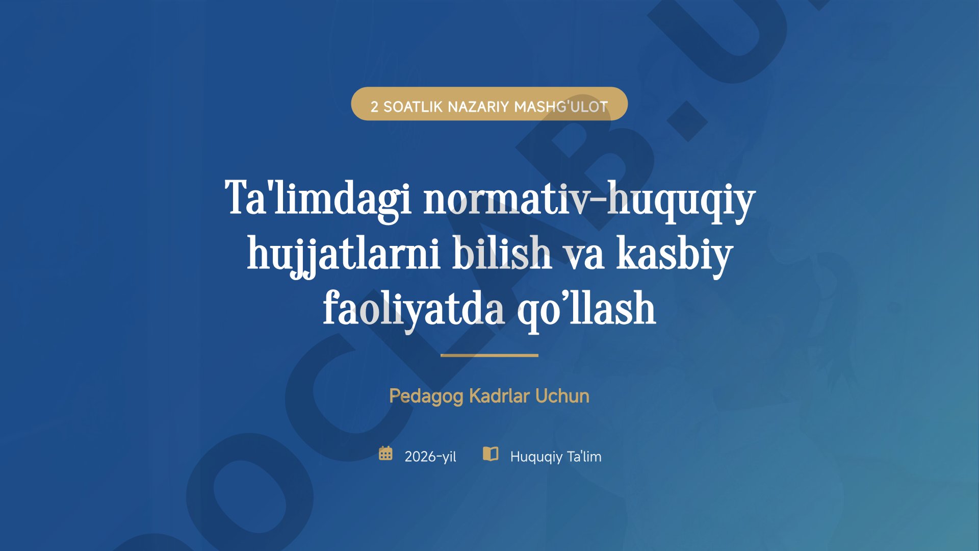 Ta'limdagi normativ-huquqiy hujjatlarni bilish va kasbiy faoliyatda qo'llash