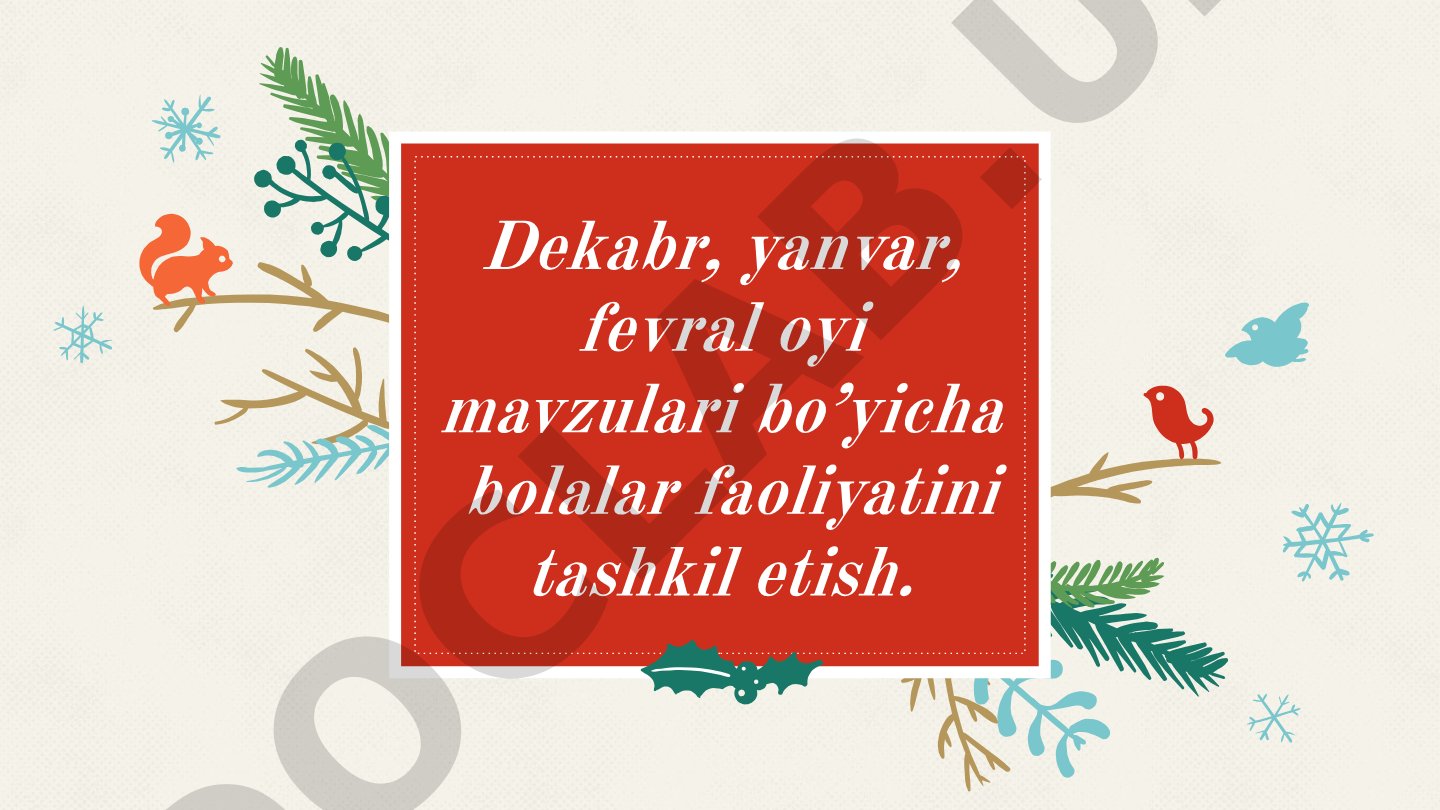 Dekabr, yanvar, fevral oyi mavzulari bo’yicha bolalar faoliyatini tashkil etish