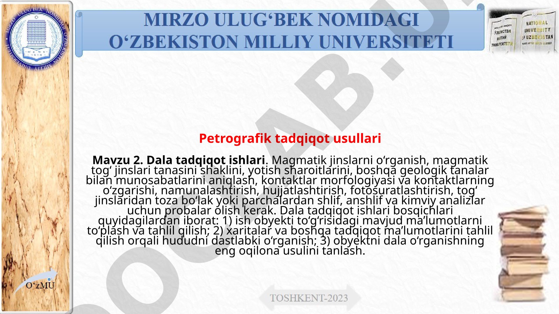 Petrografik tadqiqot usullari. Dala tadqiqot ishlari