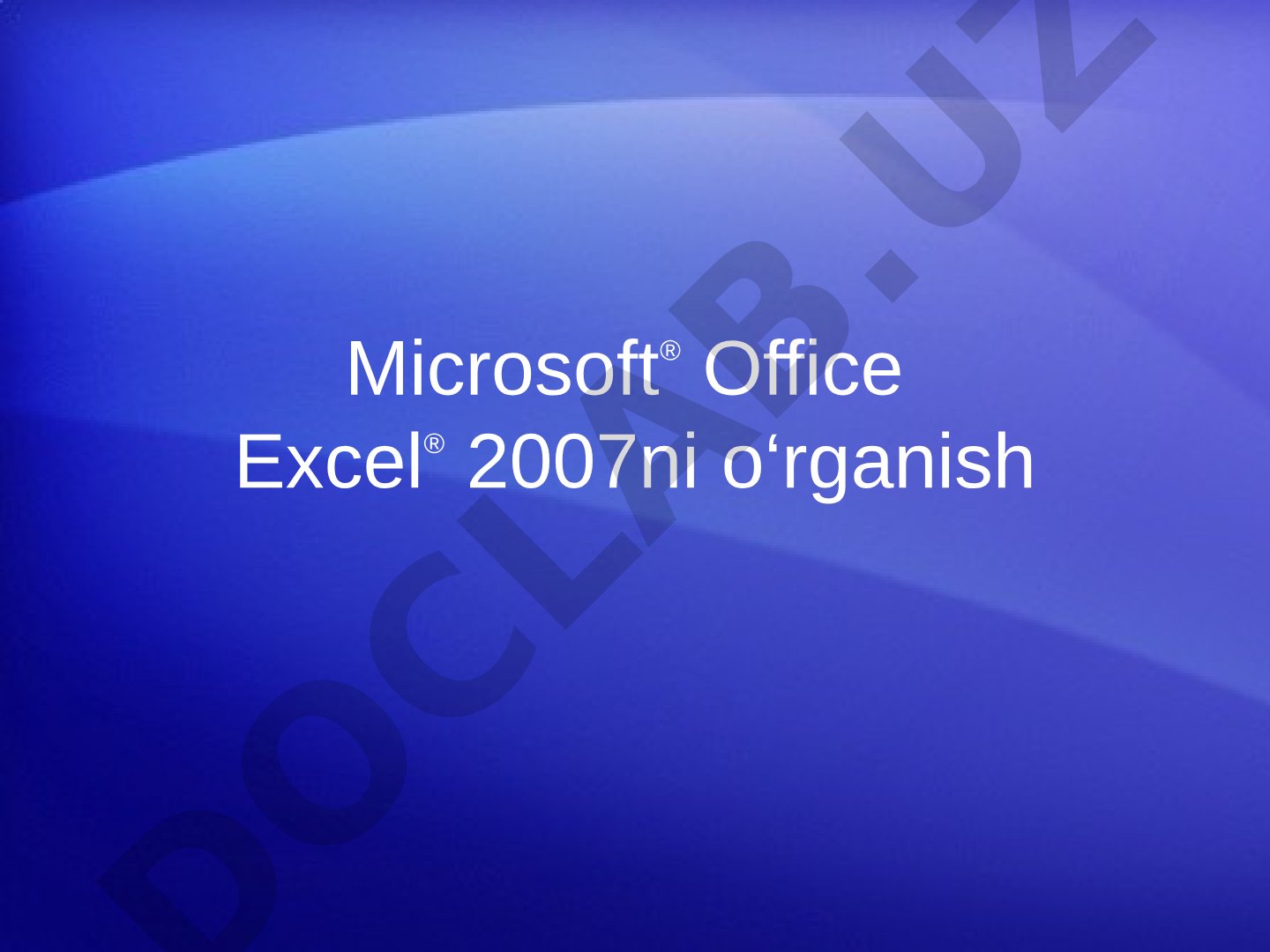 Microsoft Office Excel 2007ni o‘rganish