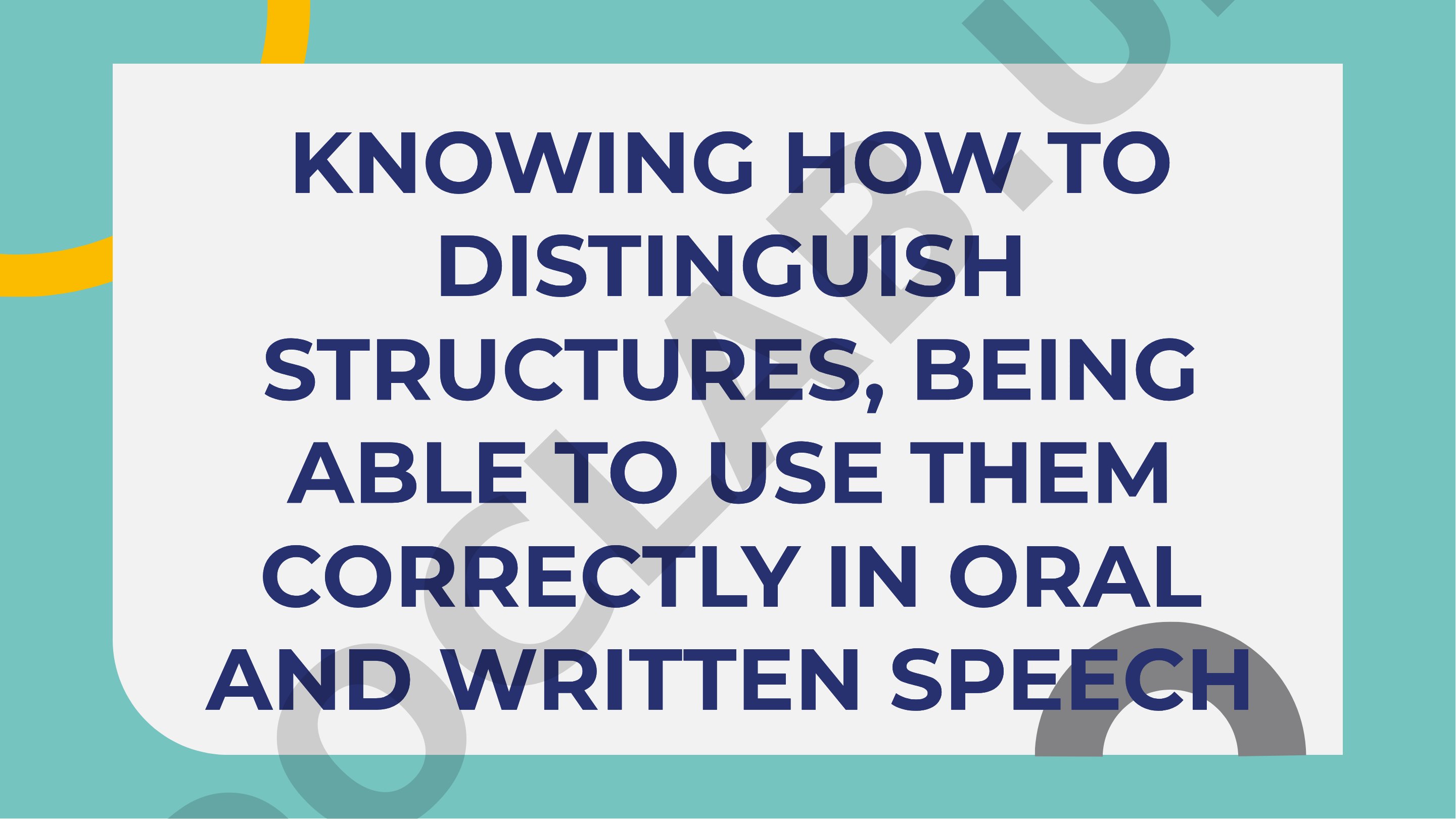 Knowing how to distinguish structures in oral and written speech