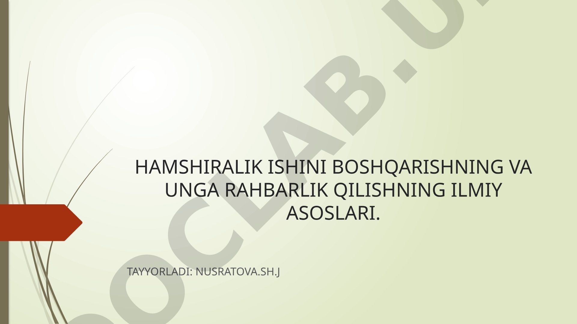 Hamshiralik ishini boshqarishning va unga rahbarlik qilishning ilmiy asoslari