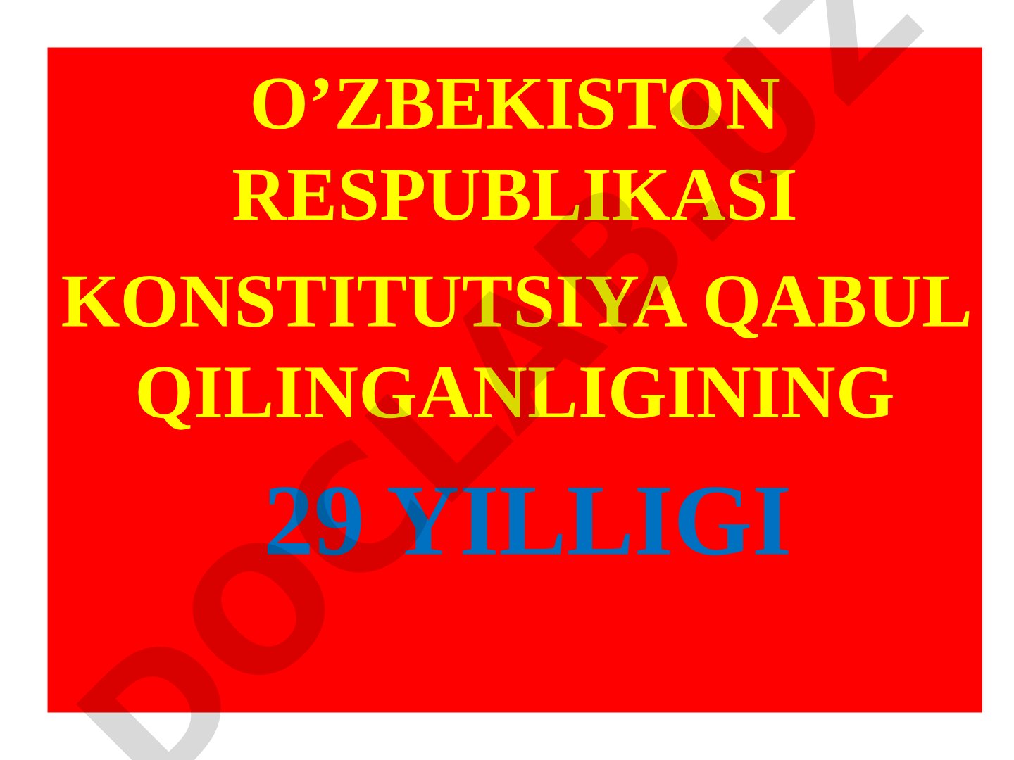 O'zbekiston Respublikasi Konstitutsiyasi qabul qilinganligining 29 yilligi