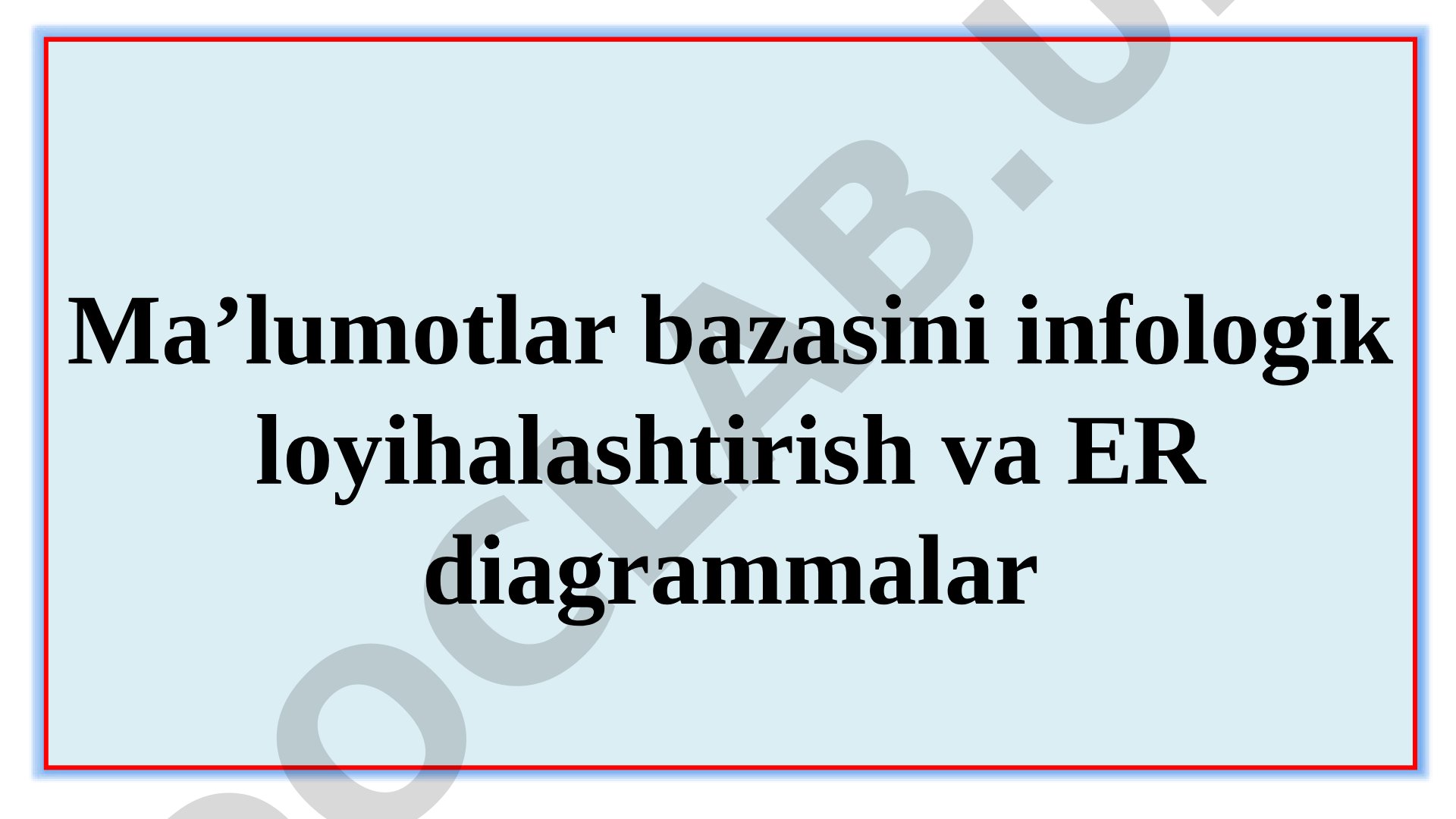 Ma’lumotlar bazasini infologik loyihalashtirish va ER diagrammalar