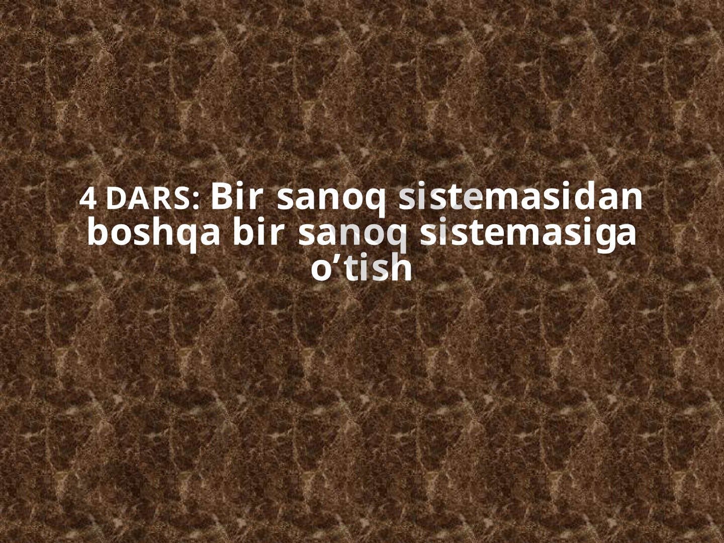 Sanoq sistemalarini o'zaro o'tkazish usullari