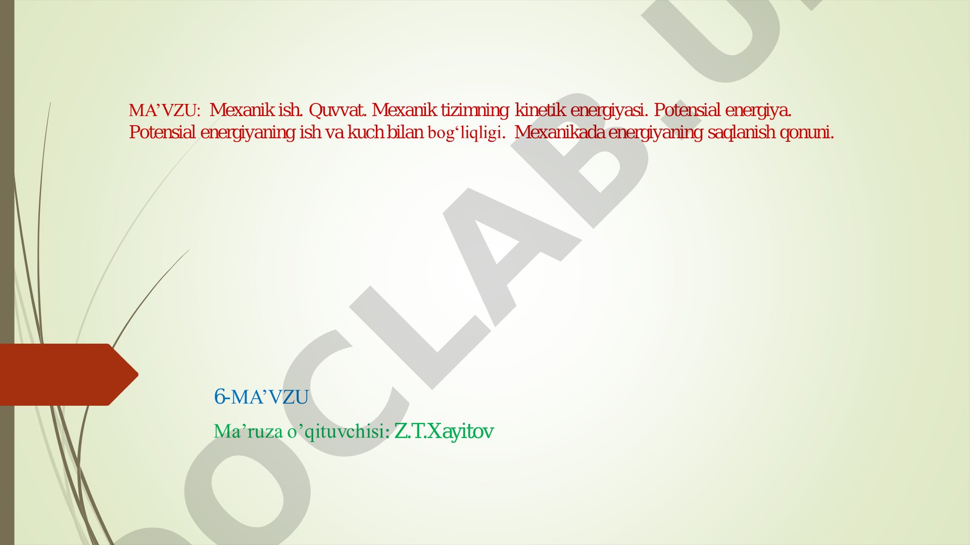 Mexanik ish. Quvvat. Mexanik tizimning kinetik energiyasi. Potensial energiya.