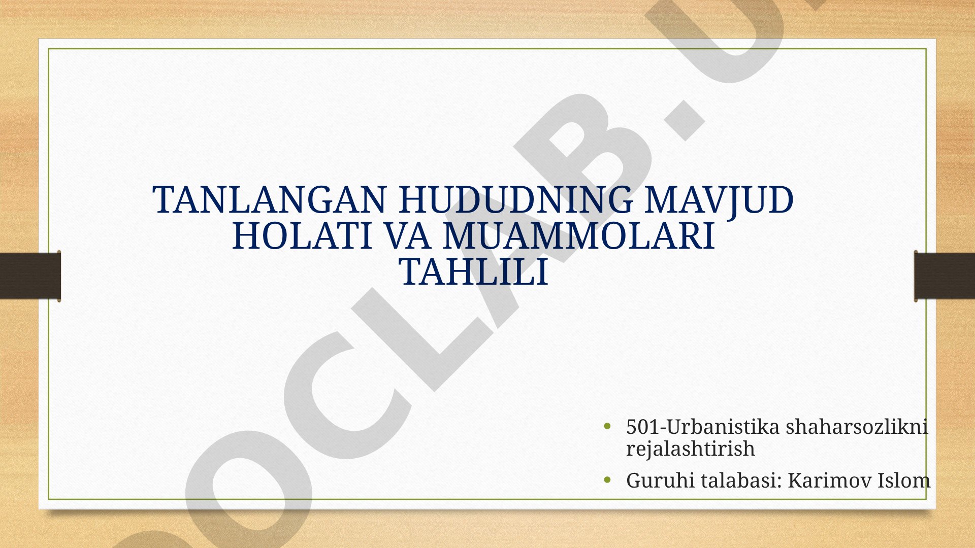 Tanlangan hududning mavjud holati va muammolari tahlili