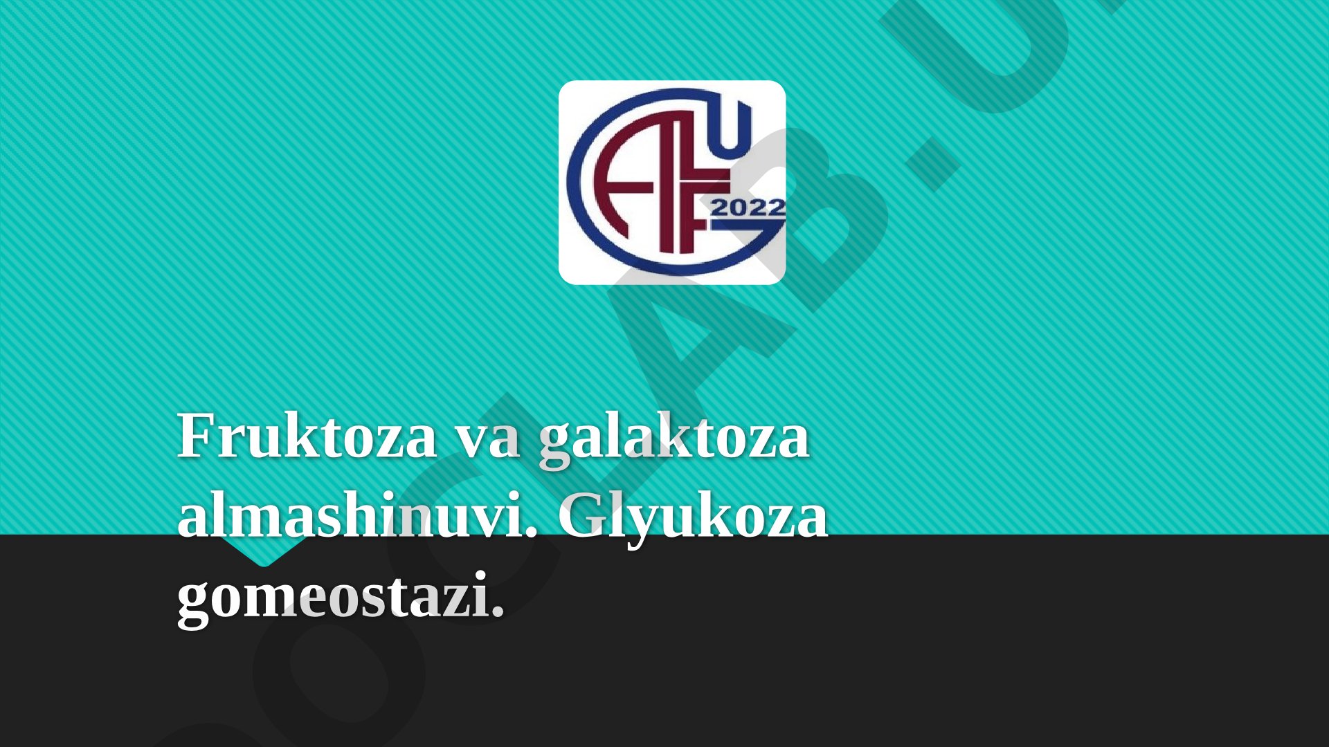 Fruktoza va galaktoza almashinuvi. Glyukoza gomeostazi