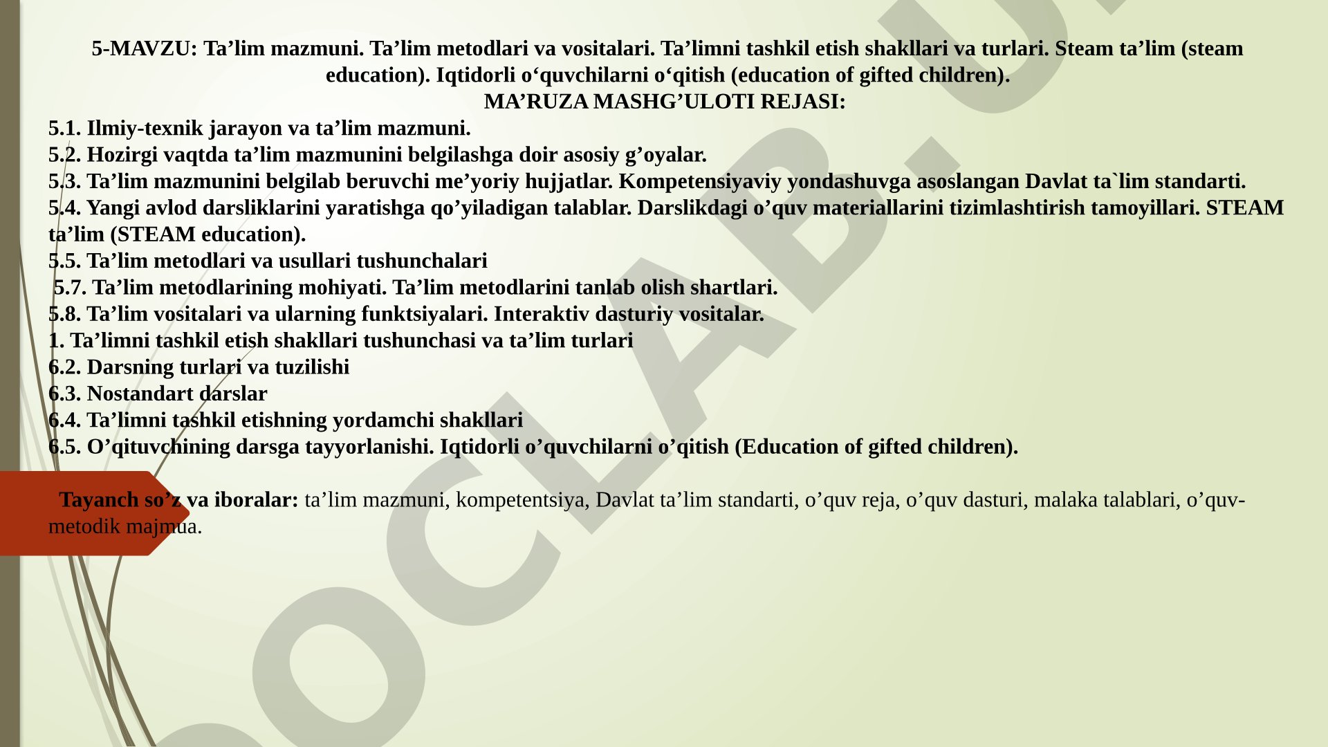 Ta’lim mazmuni. Ta’lim metodlari va vositalari. Ta’limni tashkil etish shakllari va turlari. Steam ta’lim (steam education). Iqtidorli o‘quvchilarni o‘qitish (education of gifted children)