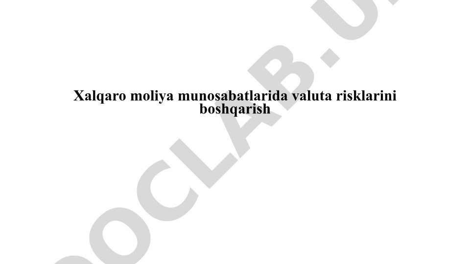 Xalqaro moliya munosabatlarida valuta risklarini boshqarish