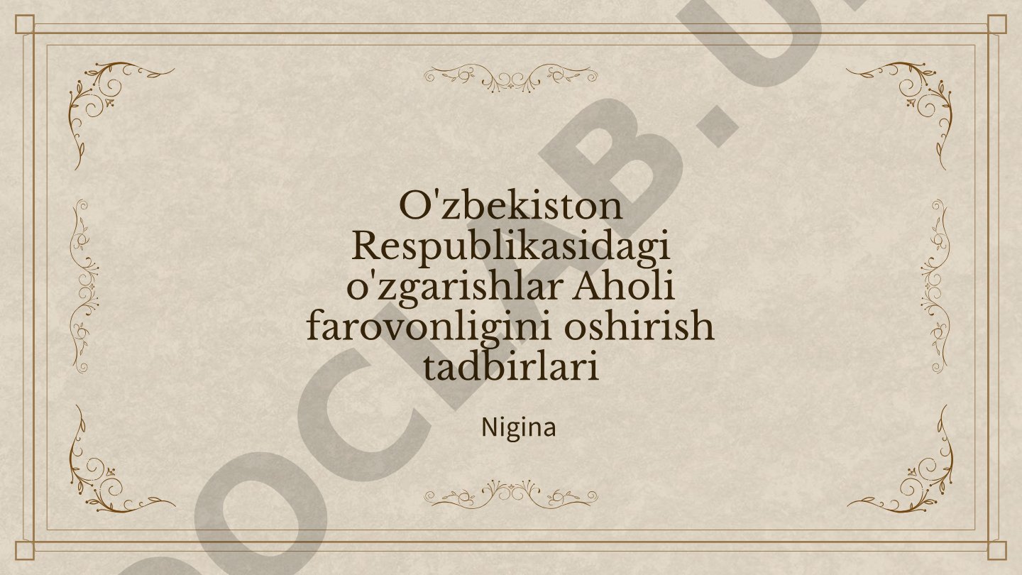 O'zbekiston Respublikasidagi o'zgarishlar Aholi farovonligini oshirish tadbirlari