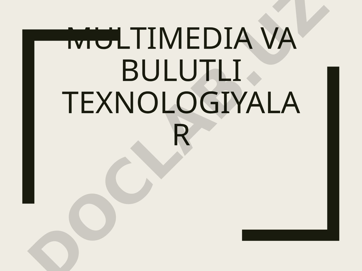 Multimedia va bulutli texnologiyalar