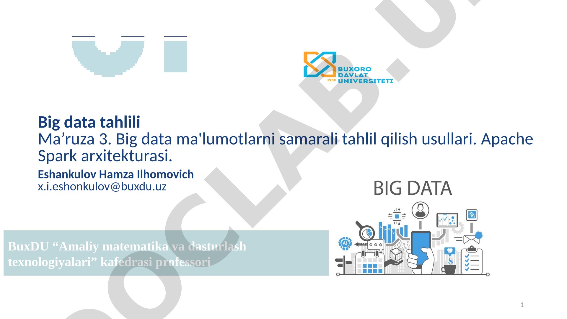 Big data tahlili - Ma'ruza 3: Big data ma'lumotlarni samarali tahlil qilish usullari