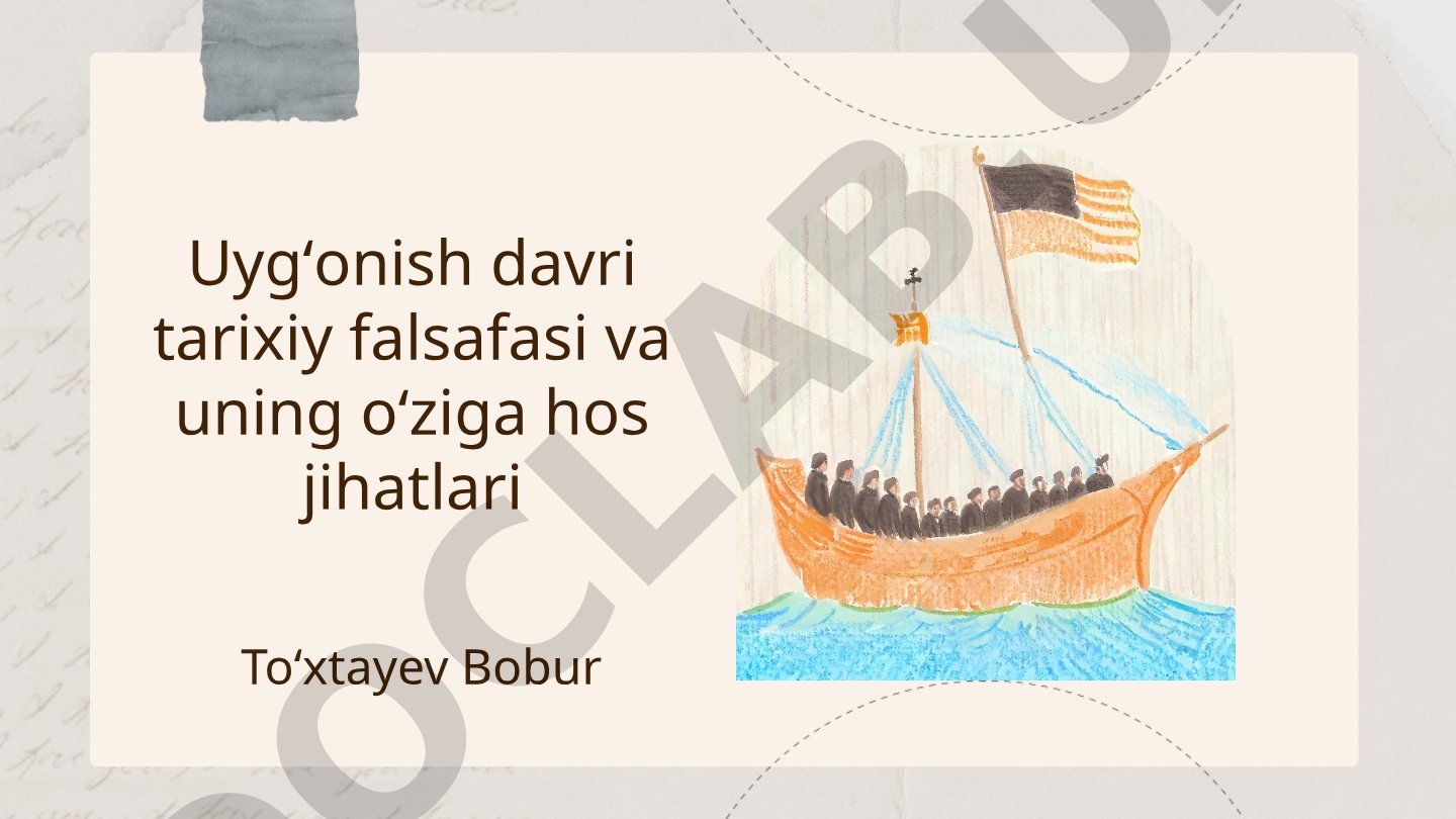 Uygʻonish davri tarixiy falsafasi va uning oʻziga hos jihatlari