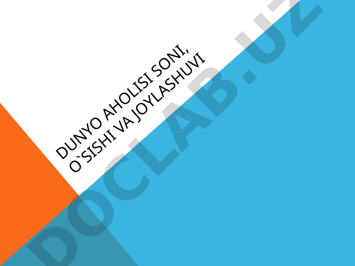 Dunyo aholisi soni, o'sishi va joylashuvi