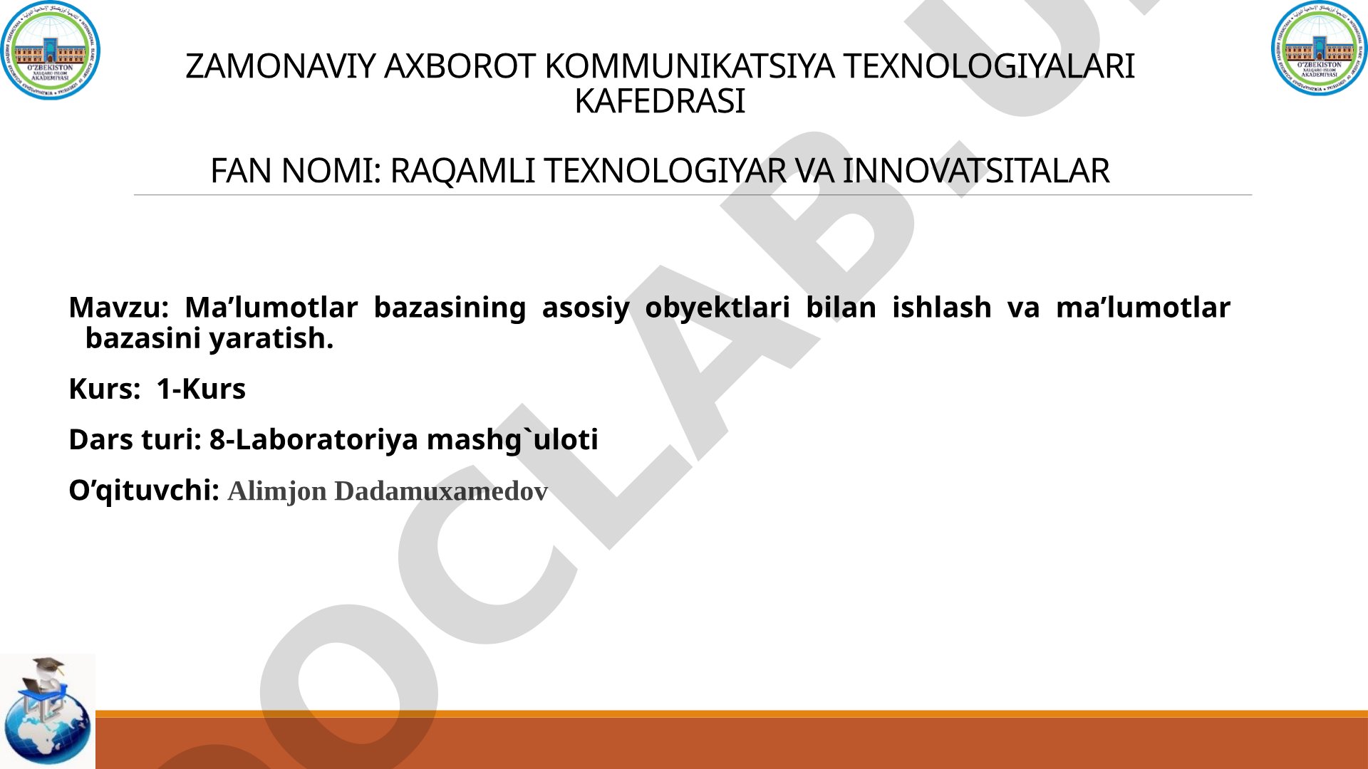 Ma’lumotlar bazasining asosiy obyektlari bilan ishlash va ma’lumotlar bazasini yaratish