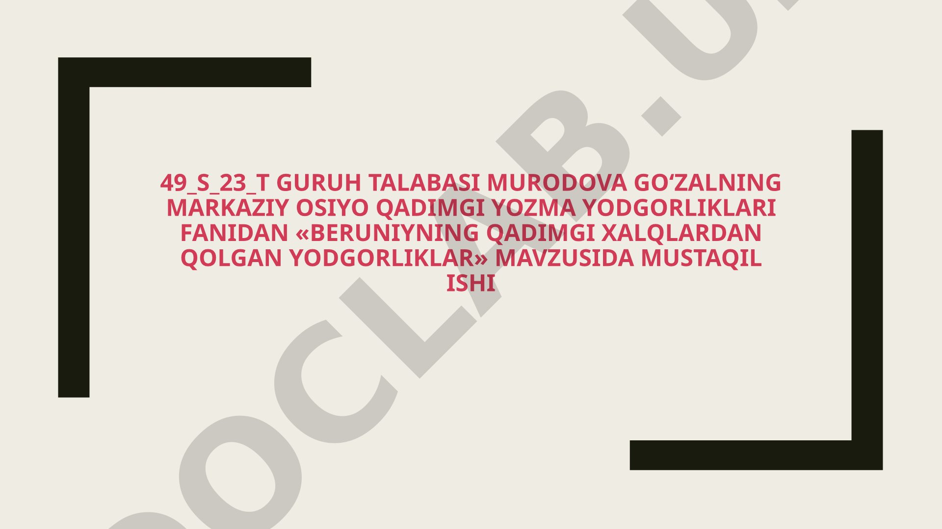 Beruniyning qadimgi xalqlardan qolgan yodgorliklar