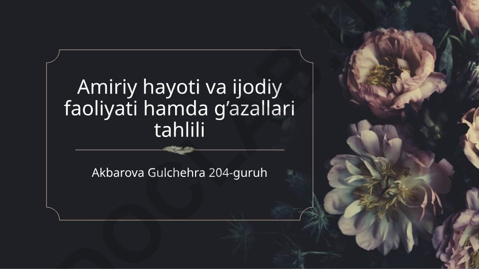 Amiriy hayoti, ijodiy faoliyati va g'azallari tahlili