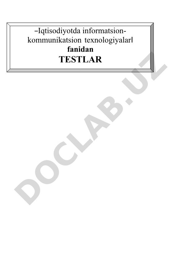 Iqtisodiyotda informatsion-kommunikatsion texnologiyalar fanidan testlar