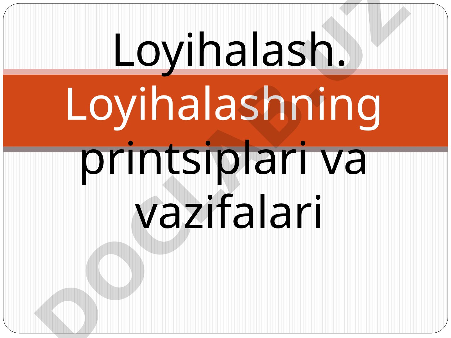 Loyihalashning printsiplari va vazifalari