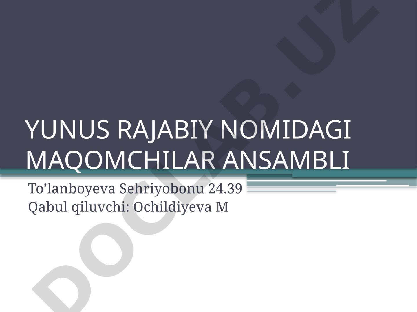 Yunus Rajabiy nomidagi maqomchilar ansambli