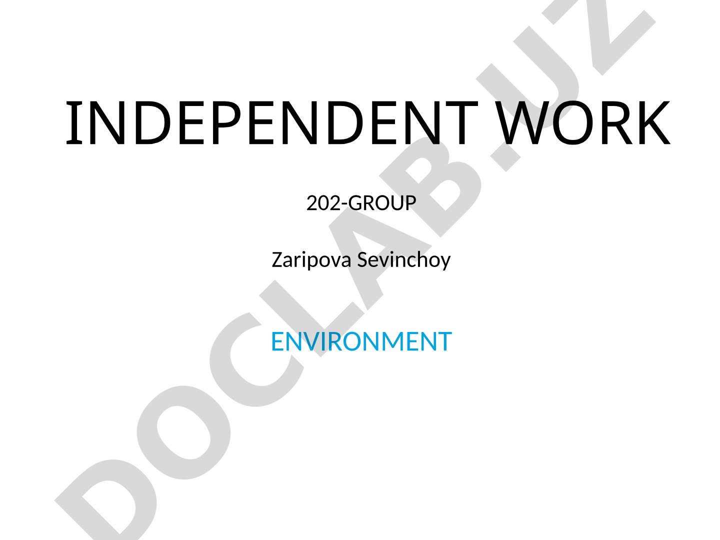 Presentation about the environment by Zaripova Sevinchoy, group 202
